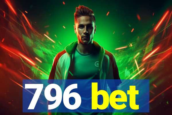 796 bet
